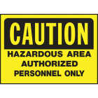 Hy-Ko Polyethylene Sign, Caution Hazardous Area Authorized Personnel Only Image 1